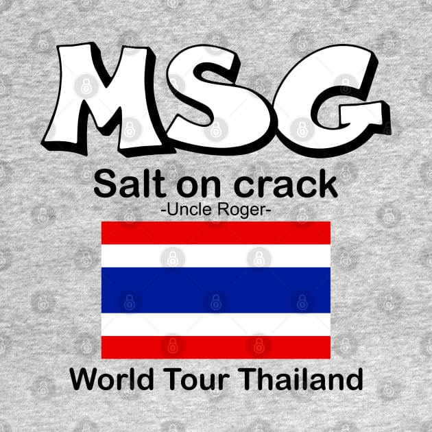 MSG, Salt on crack - Uncle Roger World Tour Thailand by kimbo11